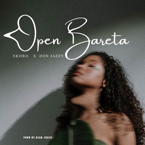 Skiibii - Open Bareta (feat. Don Jazzy)