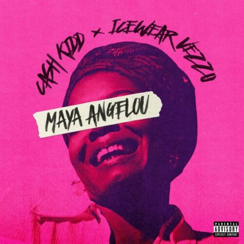 Cash Kidd - Maya Angelou Ft. Icewear Vezzo