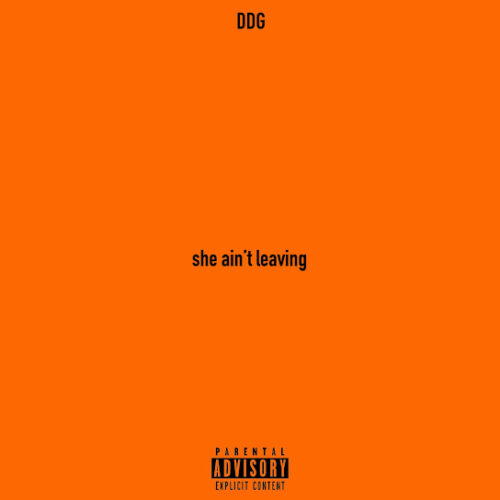 DDG - she ain't leaving