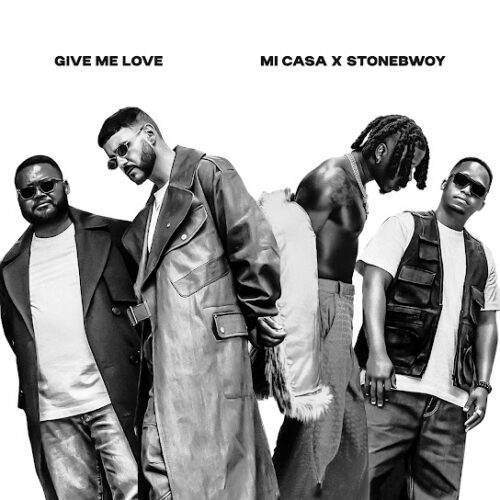 Mi Casa - Give Me Love (feat. Stonebwoy)