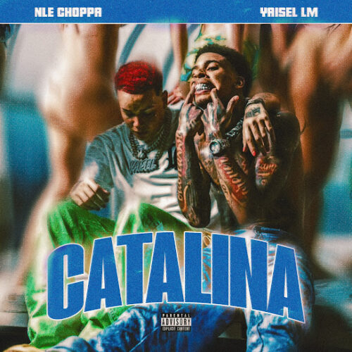 NLE Choppa - Catalina Ft. Yaisel LM