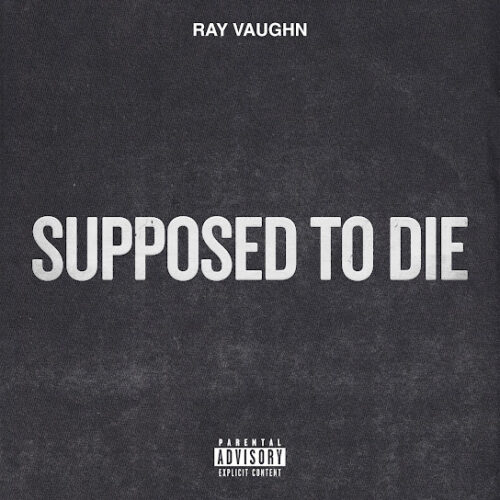 Ray Vaughn - Supposed To Die