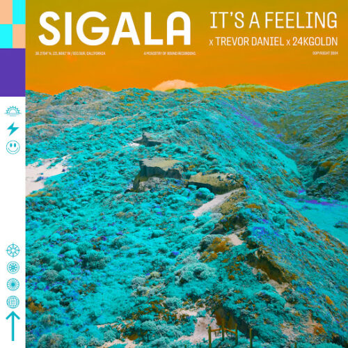 Sigala - It's A Feeling Ft. Trevor Daniel & 24kGoldn