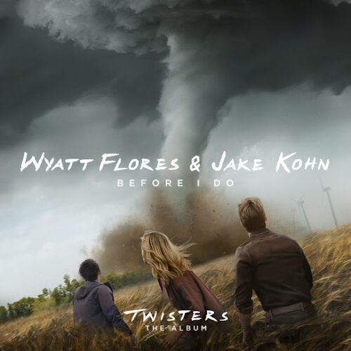 Wyatt Flores - Before I Do (From Twisters: The Album) (feat. Jake Kohn)