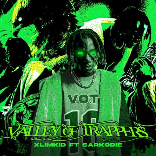 Xlimkid - Valley Of Trappers [Remix] Ft. Sarkodie