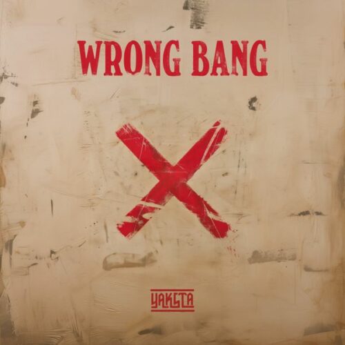 Yaksta - Wrong Bang