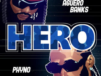 Aguero Banks - HERO Ft. Phyno