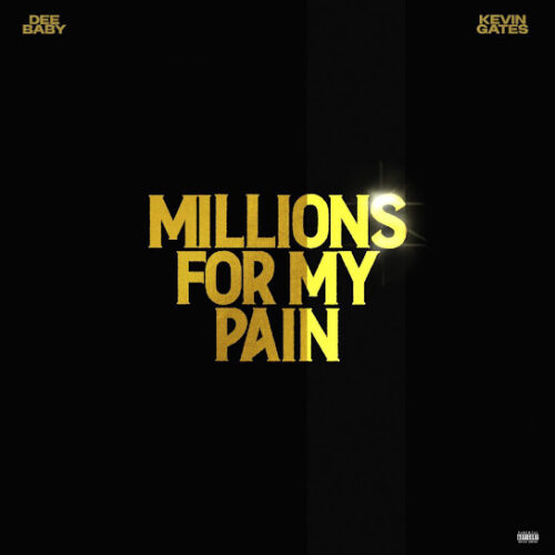 DeeBaby - Millions for My Pain Ft. Kevin Gates