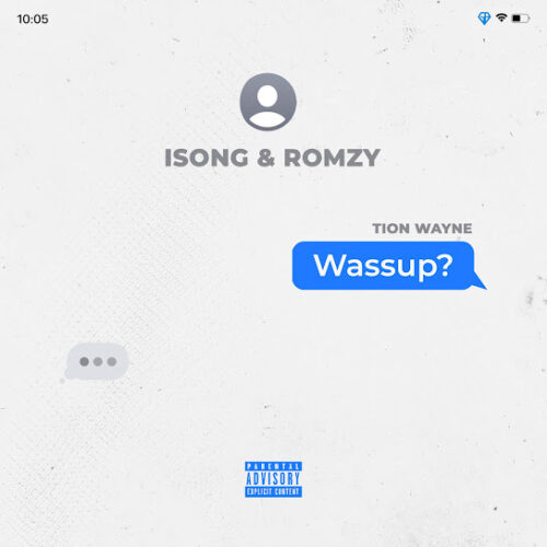 Isong - Wassup (feat. Romzy & Tion Wayne)