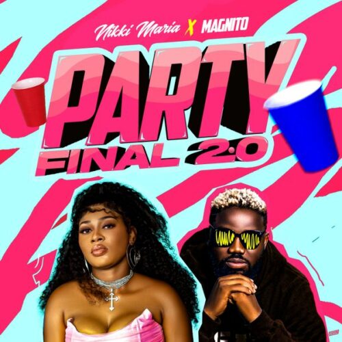 Nikki Maria - Party Final 2.0 (feat. Magnito)