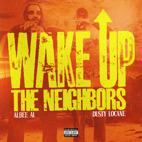 Albee Al - WAKE UP THE NEIGHBORS Ft. DUSTY LOCANE