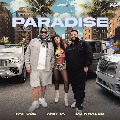 Fat Joe - Paradise Ft. Anitta & DJ Khaled