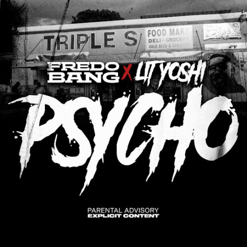 Fredo Bang - Psycho Ft. Lit Yoshi